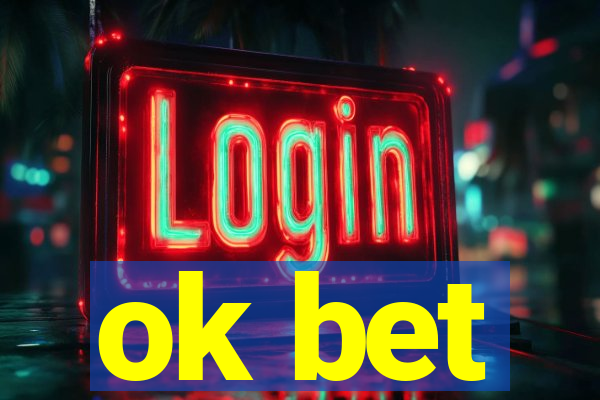 ok bet